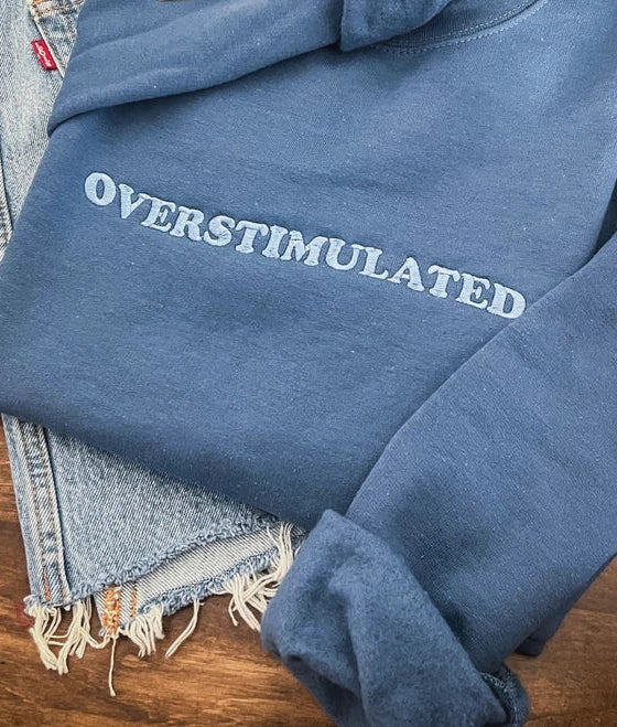 Overstimulated Embroidered Sweatshirt
